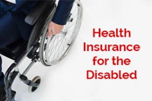 A Guide to Health Insurance for Disabled People?