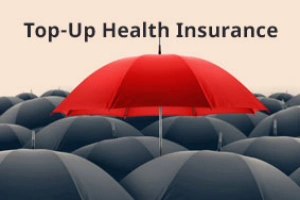 A Complete Guide to Top-Up Health Insurance Plans!