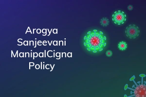Arogya Sanjeevani Policy, ManipalCigna - Features And Benefits