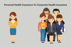Personal Health Insurance vs Corporate Health Insurance