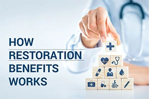 How Restoration Benefits Work?