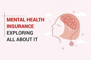 Mental Health Insurance – Exploring All About It