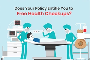 Does Your Policy Entitle You to Free Health Checkups?