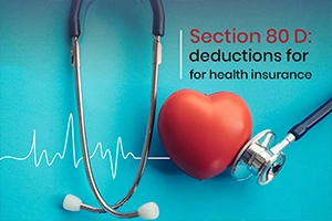 Section 80 D of ITA: Deductions for Health Insurance