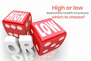 High or Low Deductible Health Insurance - Which to 