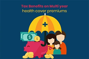 Tax Benefits on Multi Year Health Cover Premiums