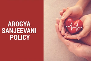 Who Can be Covered Under Arogya Sanjeevani Policy?