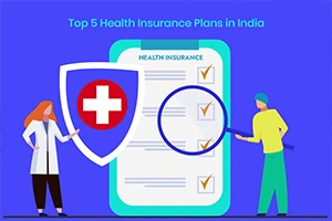 Top 5 Health Insurance plans in India