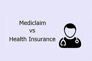 Comparison: MediClaim Vs Health Insurance 