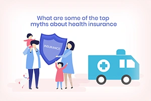 What Are Some of The Top Myths About Health Insurance?