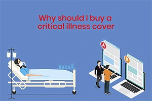 Why Should I Buy A Critical Illness Cover?