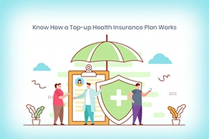 Know How a Top-up Health Insurance Plan Works