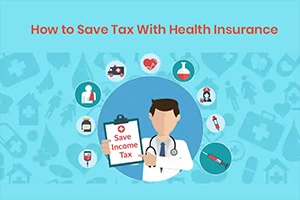 How to Save Tax With Health Insurance?