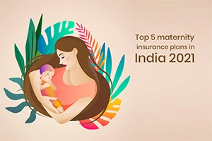 Top 5 Maternity Insurance Plans in India