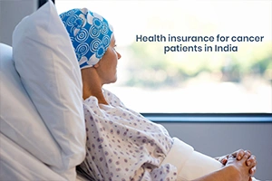 Health Insurance for Cancer Patients in India 