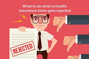 What To Do When a Health Insurance Claim Gets Rejected?