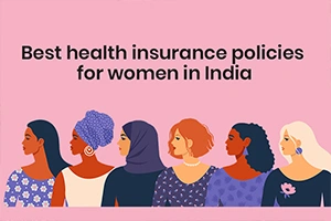 Best Health Insurance Policies For Women In India