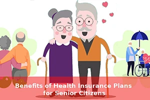 Benefits of Senior Citizen Health Insurance Plans