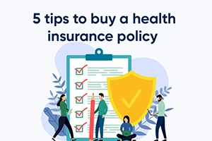  Tips to Buy a Health Insurance Policy