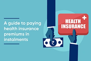 A Comprehensive Guide to Paying Health Insurance Premiums in Instalments