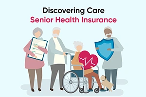 Discovering Care Senior Health Insurance
