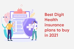 Best Digit Health Insurance Plans to Buy in 2021