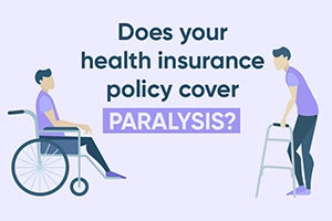 Does your Health Insurance Plan cover Paralysis?