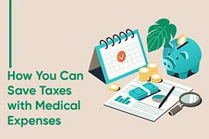 How You Can Save Taxes with Medical Expenses?
