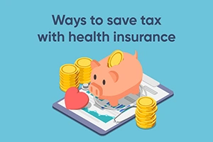 Ways To Save Tax With Health Insurance