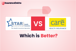 Star Health Insurance vs Care Health Insurance: Which is Better?