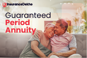 Things to Know About Guaranteed Period Annuity