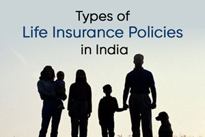 Types of Life Insurance Policies in India