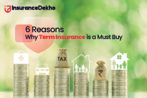 Reasons Why Term Insurance is a Must Buy