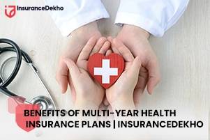 Benefits of Multi-Year Health Insurance Plans 