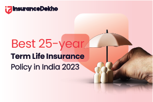 Best Term Life Insurance Policy for 25 years