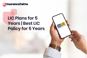 Best LIC Plans for 5 Years 