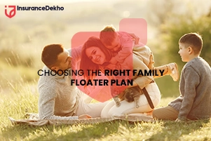 Guide for Right Family Floater Health Insurance Plan