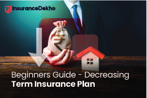 Beginners Guide- Decreasing Term Insurance Plan