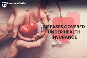 Diseases Covered Under Health Insurance