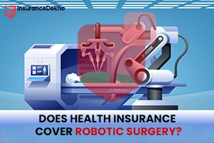 Does Health Insurance Cover Robotic Surgery in India