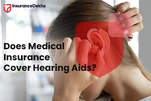 Does Medical Insurance Cover Hearing Aids?