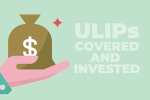 How Do ULIPs Keep You Covered And Invested?
