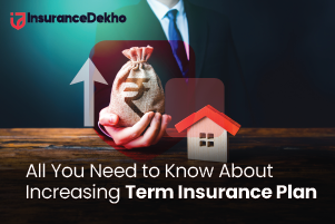 All You Need to Know About Increasing Term Insurance Plan