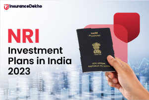 NRI Investment Plans in India 2023 - Best Investment Options for NRI in India