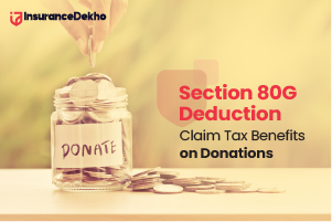 Section 80G Deduction - Claim Tax Benefits on Donations