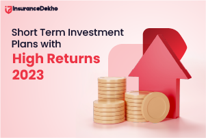 10 Best Short-Term Investment Plans with High Returns in India 2023