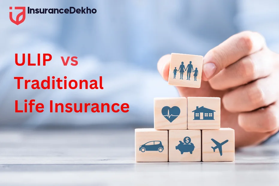 ULIP vs Traditional Life Insurance Plans