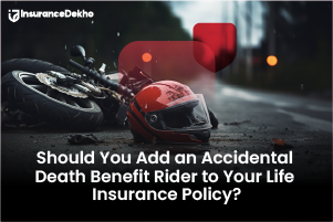 Is Accidental Death Benefit Rider a Must Have Addition to Your Life Insurance Policy