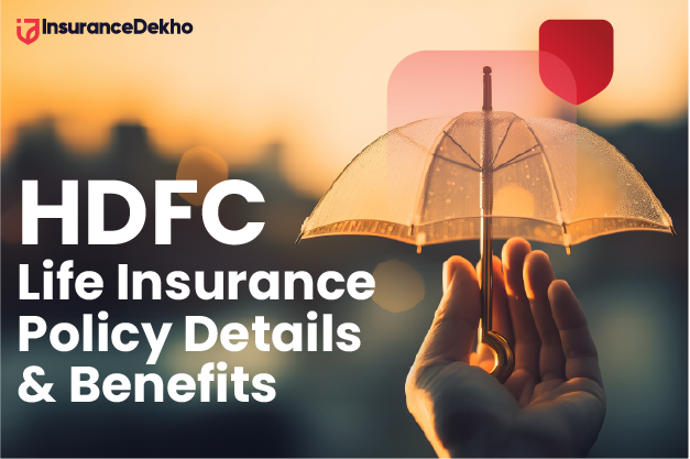 HDFC Life Insurance Policy Details and Benefits