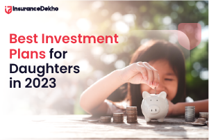 Best Investment Plans for Daughters in India